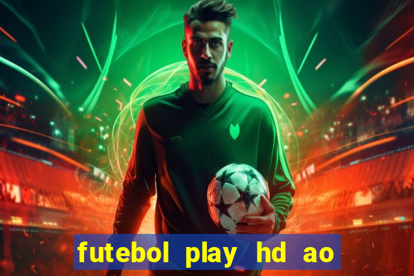 futebol play hd ao vivo agora